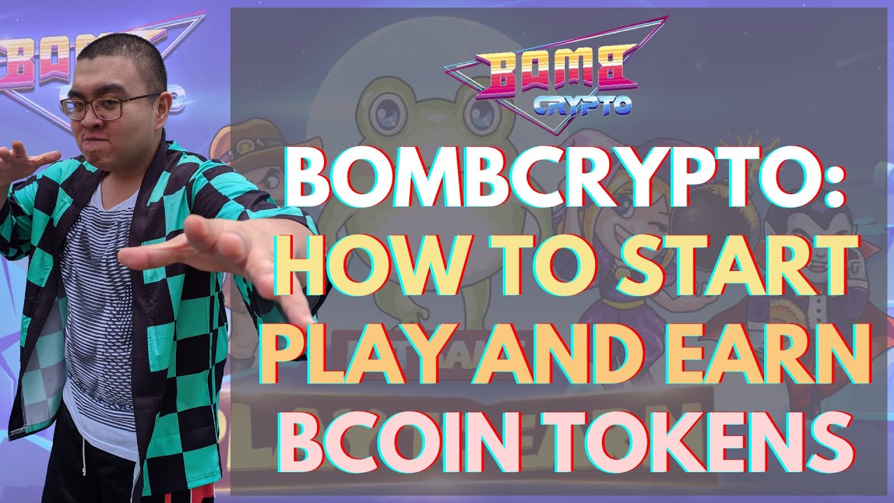 BOMBCRYPTO: HOW TO START PLAY AND EARN BCOIN TOKENS - YouTube
