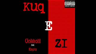 Unikkatil - Kuq E Zi Feat. Klepto Clean Version