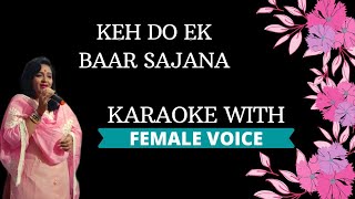 Keh Do Ek Baar Sajana