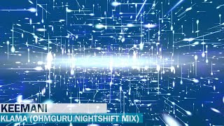 Keemani - Klama (Ohmguru Nightshift Mix) (2010)