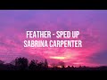 Sabrina Carpenter Feather Sped Up Lyrics