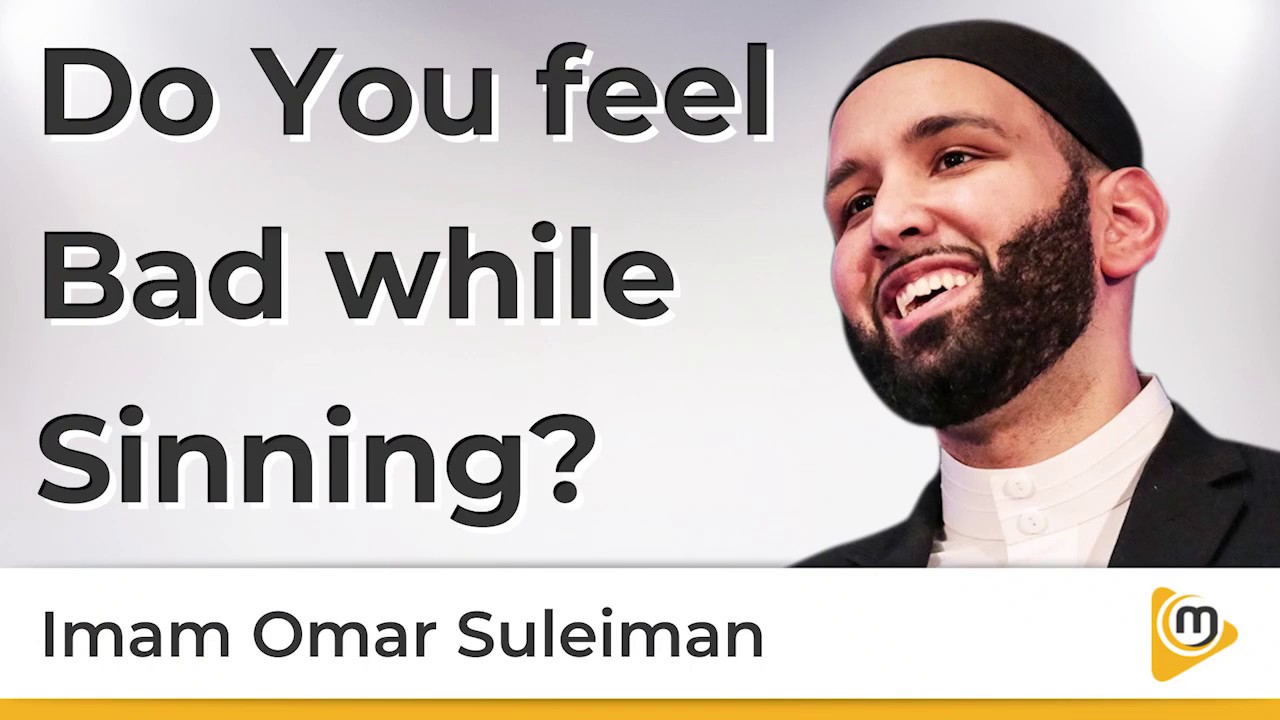 Do you feel bad while sinning Omar Suleiman YouTube