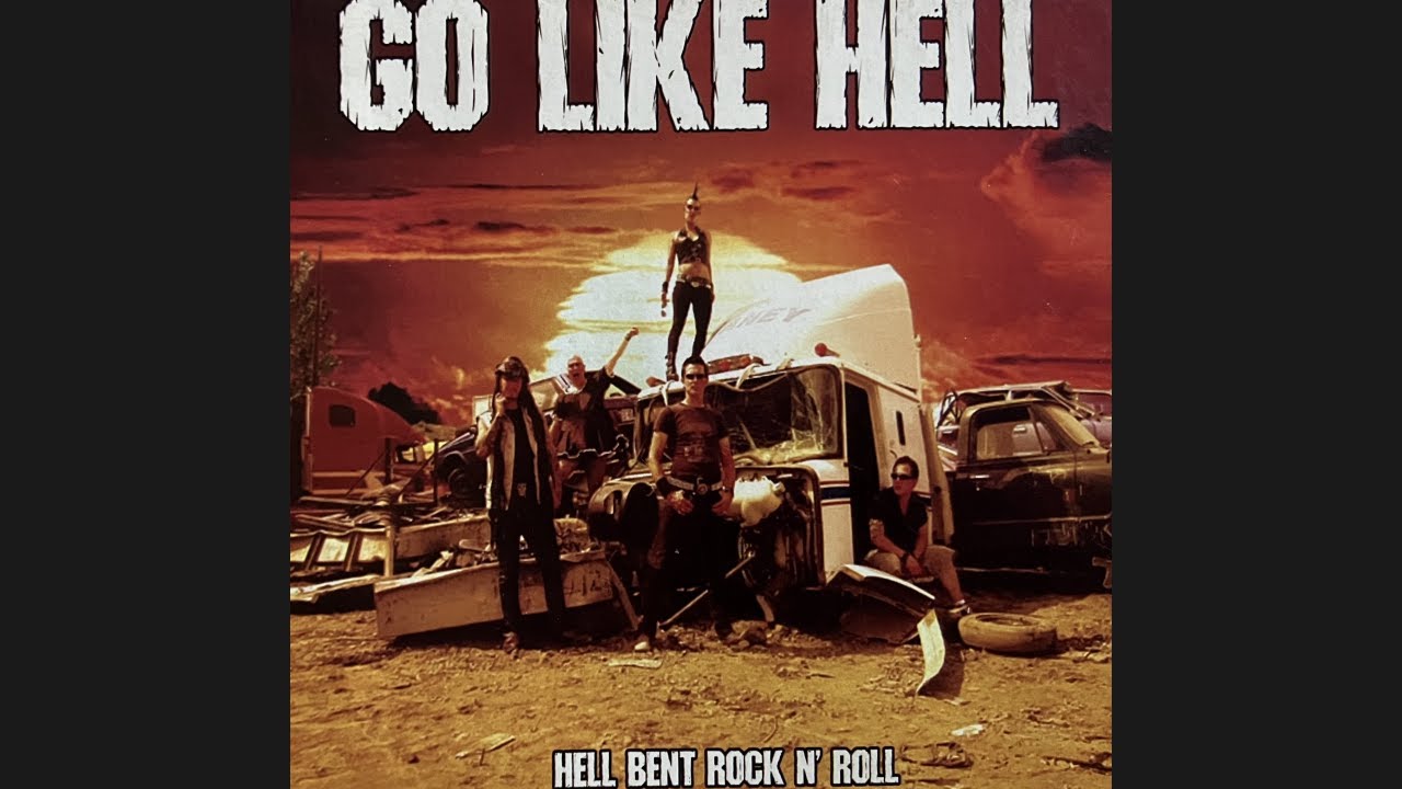 Go Like Hell "Lucky Me" Hell Bent for Rock N Roll 2004