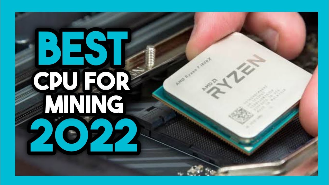 Top 7 Best Cpu For Mining In 2022 YouTube