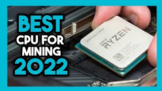 Top 7 Best Cpu For Mining In 2022