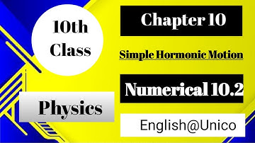 Physics 10 Ch 10 Simple harmonic motion numerical 10.2/physic class 10 Numerical 10.2