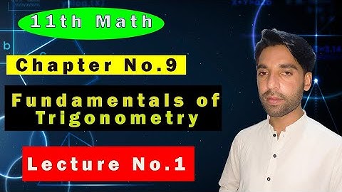 11th Math, Ch #9, Fundamentals of Trigonometry, Definitions and formulas