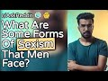 What Are Some Common Forms Of Sexism That Men Face? | Best of r/AskReddit