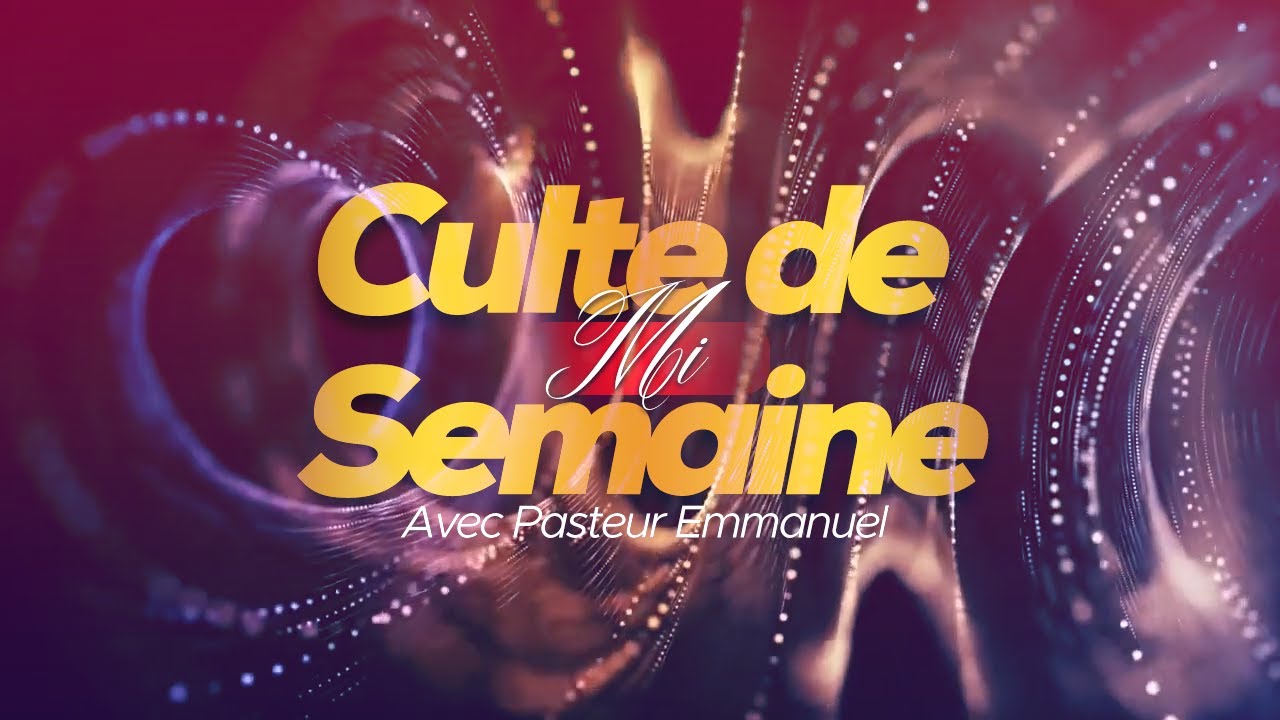 CULTE DU MERCREDI 31 JANVIER 2024 AVEC PASTEUR EMMANUEL - YouTube