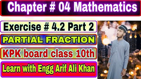 Partial fraction | Exercise#4.2 | Question # 6,7,8,9,10 | class 10th | Math