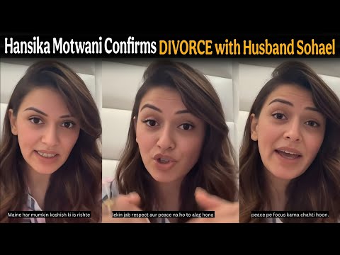 Hansika Motwani Confirms DIVORCE With Husband Sohael Khaturiya in an Emotional Instagram Video 
