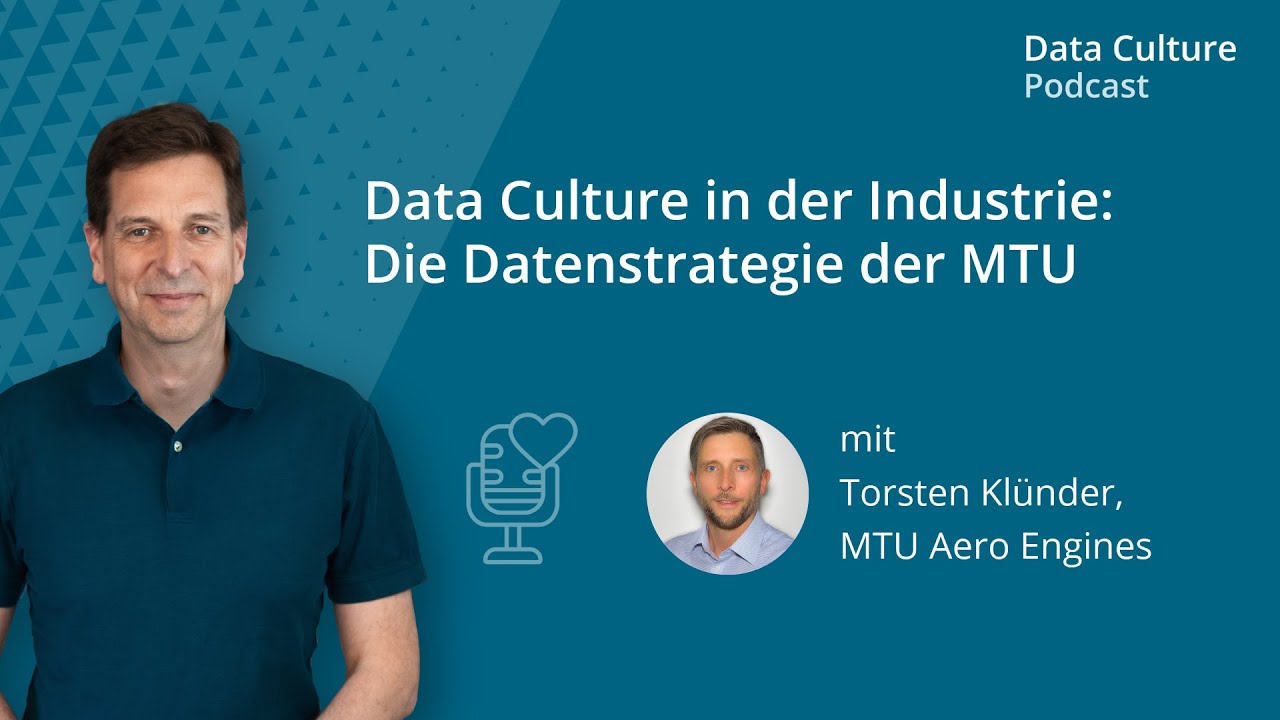 Data Culture in der Industrie: Die Datenstrategie der MTU – mit Torsten Klünder, MTU Aero Engines