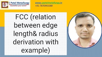 FCC (relation between edge length& radius derivation with example)