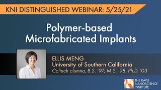 Ellis Meng, "Polymer-based Microfabricated Implants" | KNI Distinguished Seminar screenshot 2