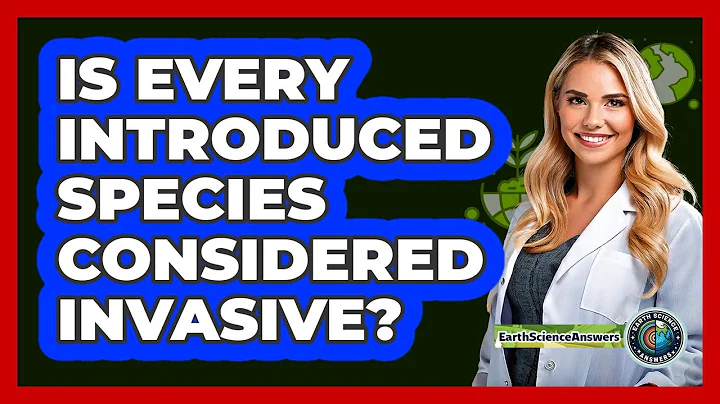 Is Every Introduced Species Considered Invasive?