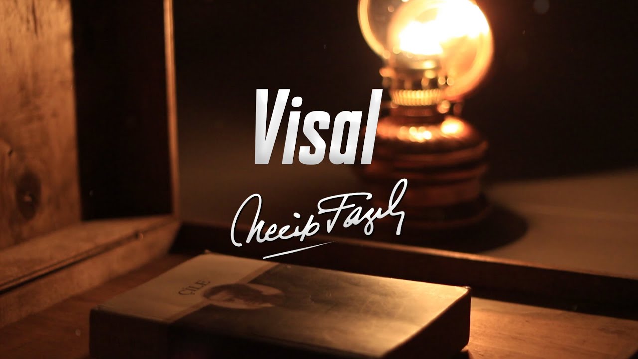 Necip Fazıl Kısakürek | Visal [Şiir]
