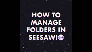 How to Manage Folders in Seesaw!