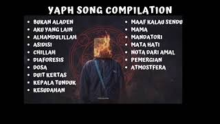 Yaph | Kompilasi Lagu - Lagu Terbaik Yaph