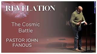 The Cosmic Battle - Revelation - Pastor John Fanous (February 4th, 2024)