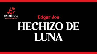 Hechizo de Luna, Edgar Joel, Video Letra - Salseros de Corazón #salsa