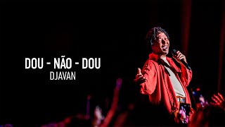 Djavan - Dou Não Dou D Ao Vivo Maceió Clipe Oficial