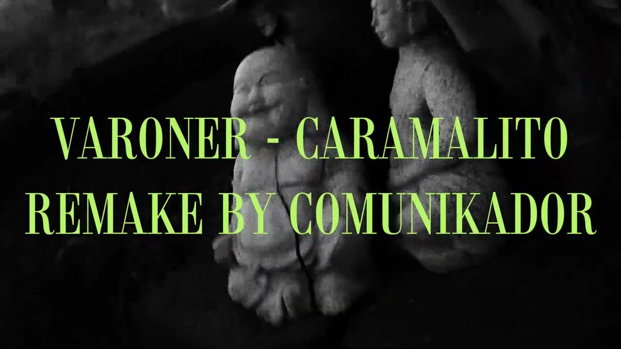 VARONER - CARAMALITO REMAKE BY COMUNIKADOR