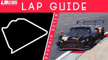 Bahrain Outer Layout Lap Guide - Le Mans Ultimate (GT3)