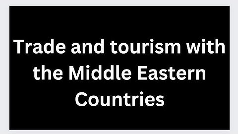 Trade and Tourism with Middle East | CSS Current Affairs. #css2023 #pms2022 #csscurrentaffairs