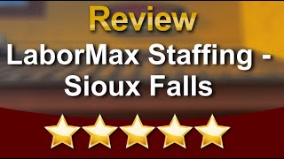 LaborMax Staffing - Sioux Falls Sioux Falls Amazing Five Star Review by Mike R.