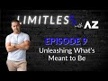 Limitless podcast  episode 9  unleashing whats meant to be