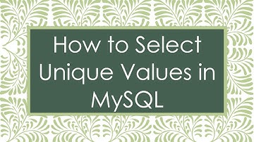 How to Select Unique Values in MySQL