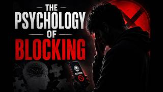 The Psychology of Blocking Explained