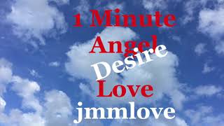 1 Minute Angel Love Poem: Desire by Love Poets jmmlove and Mary Magdalene screenshot 1