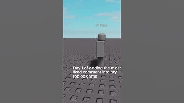 Day 1 of adding the top comment into my roblox game