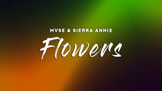 MVSE - Flowers (Lyrics) feat. Sierra Annie