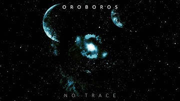 Oroboros - No Trace