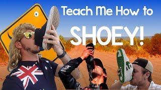 Teach Me How to Shoey