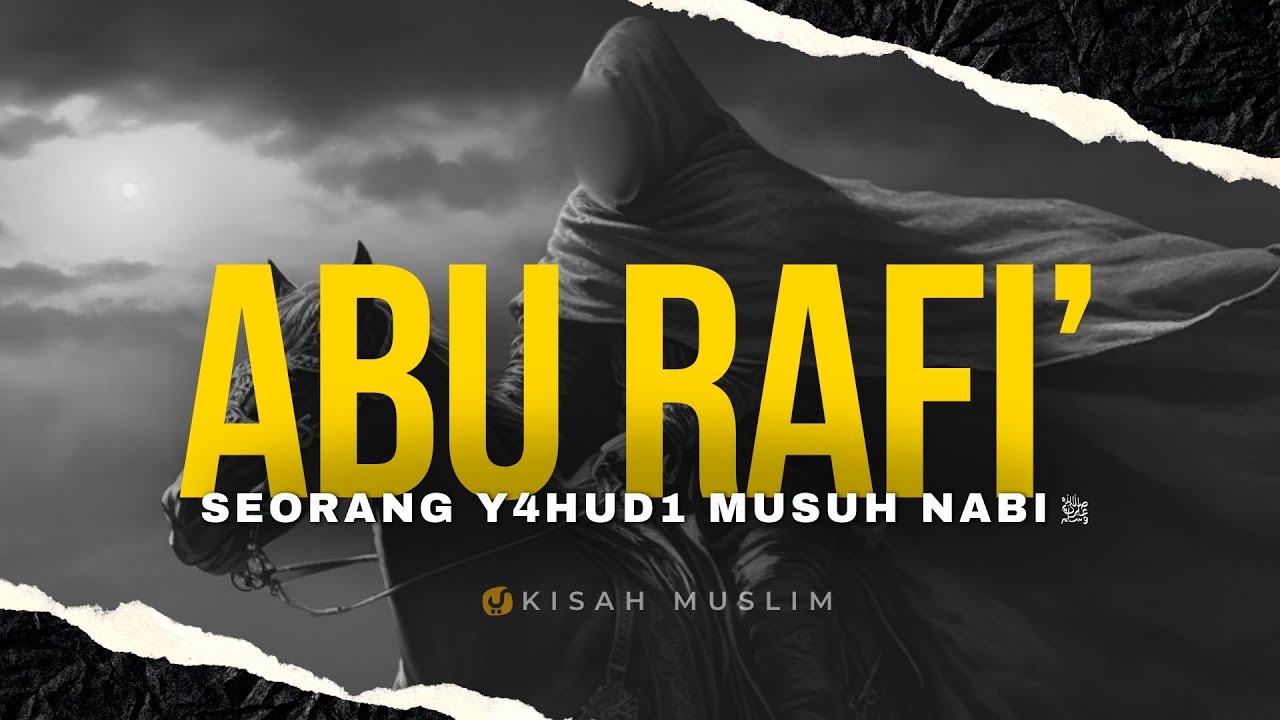 Abu Rafi’, Seorang Yahudi Musuh Nabi - Kisah Muslim Yufid TV - YouTube