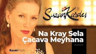 Suzan Kardeş | Na Kray Sela Çacava Meyhana [] Resimi