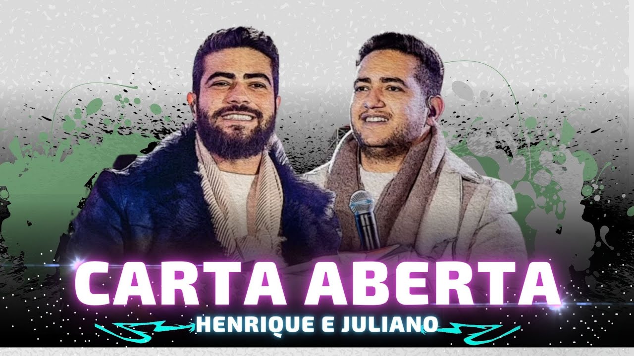 CARTA ABERTA - Henrique e Juliano 🎵 (Ao Vivo 2023 - Versão Completa ...