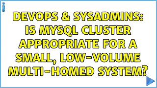 DevOps & SysAdmins: Is MySQL Cluster appropriate for a small, low-volume multi-homed system?