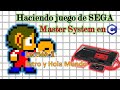Como hacer un juego de Sega MASTER SYSTEM en Lenguaje C ( Lección 1 - Intro y Hola Mundo )