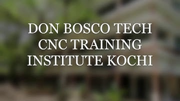 DON BOSCO TECH CNC TRAINING INSTITUTE KOCHI
