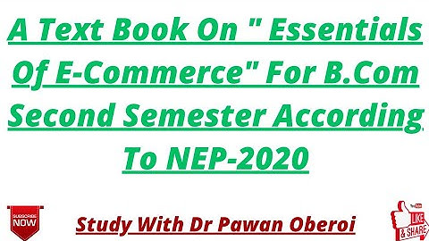A Text Book On " Essentials Of E-Commerce" For B.Com Second Semester According To NEP-2020