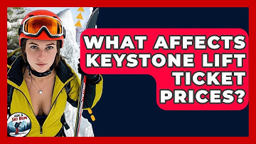 What Affects Keystone Lift Ticket Prices? - Ask A Ski Bum
