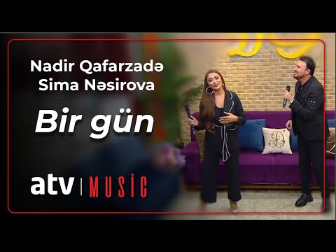 Nadir Qafarzadə & Sima Nəsirova - Bir gün
