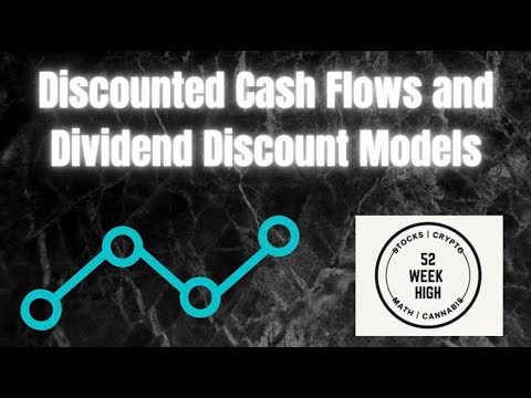 DISCOUNTED CASH FLOW, DCF, AND DIVIDEND DISCOUNT MODELS