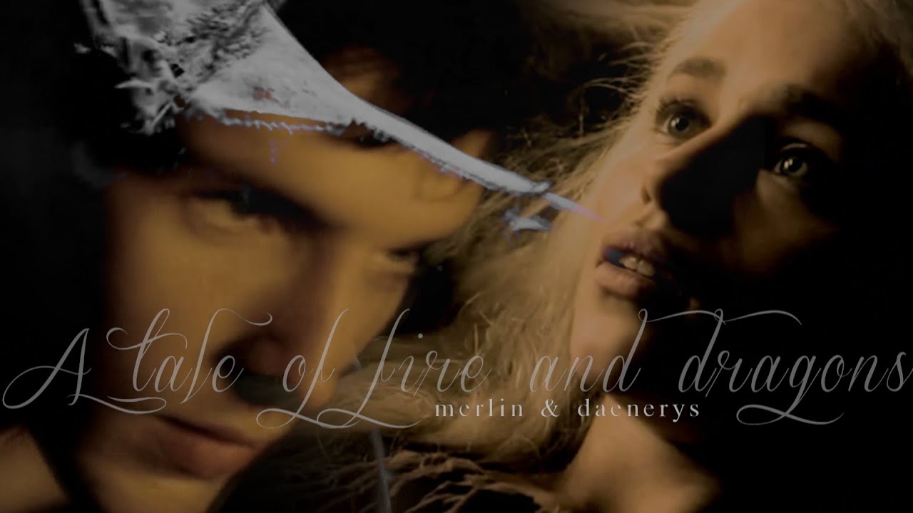 A tale of fire and dragons. {merlin/dany}