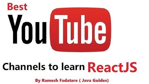 Best YouTube Channels to Learn ReactJS
