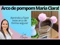 O segredo do Arco de pompom igual da Maria Clara - passo a passo by Cris Albuque